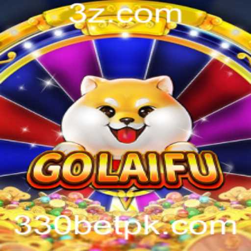 Descubra o Fascinante Mundo do Jogo GoLaiFu com 330 Bet